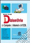 Il dizion@rio del computer, di Internet e dell'ECDL libro