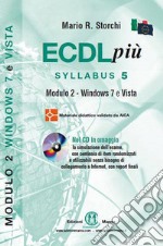 ECDL più. Syllabus 5. Modulo 2. Windows 7 e Vista. Con CD-ROM libro