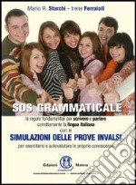 SOS grammaticale. Le regole fondamentali per scrivere e parlare correttamente la lingua italiana. Con simulazione delle prove INVALSI libro