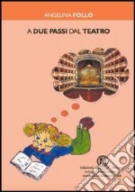 A due passi dal teatro libro