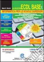 La nuova ECDL base più. Informatica per le scuole superiori. Con CD-ROM libro