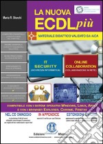 La nuova ECDL più. IT security e Online collaboration. Con CD-ROM libro