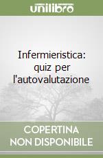 Infermieristica: quiz per l'autovalutazione