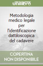 Metodologia medico legale per l'identificazione dattiloscopica del cadavere