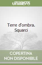 Terre d'ombra. Squarci libro