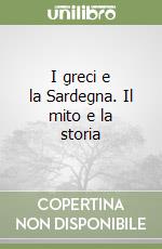 I greci e la Sardegna. Il mito e la storia