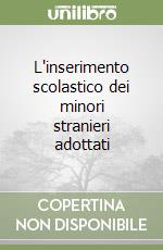 L'inserimento scolastico dei minori stranieri adottati libro