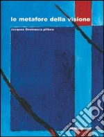 Le metafore della visione. Jacques Geninasca pittore