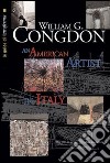 William Congdon. An american artist in Italy libro