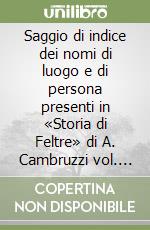 Saggio di indice dei nomi di luogo e di persona presenti in «Storia di Feltre» di A. Cambruzzi vol. 2-3 libro
