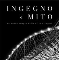 Ingegno e mito. Un nuovo tempio per la città olimpica libro