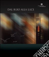 Dal buio alla luce