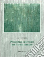 Pronostico spirituale per l'anno venturo libro