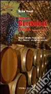 Guide ai bordolesi d'Italia Cabernet & Merlot. Viaggio dall'Alto Adige alla Sicilia. Ultra premium, emergenti e outsider libro