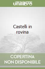 Castelli in rovina