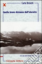 Quella breve distanza dall'eternità libro