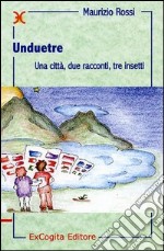 Unduetre. Una città, due racconti, tre insetti libro