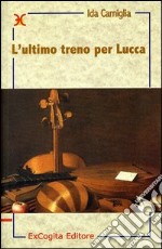 L'ultimo treno per Lucca