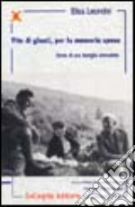 Vite di giusti, per la memoria spese. Storia di una famiglia comunista libro