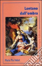 Lontano dall'ombra libro