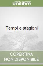 Tempi e stagioni