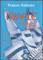 Israele oggi. La storia; il territorio; il popolo libro