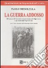 La guerra addosso. Il campo di concentramento tedesco di Sparanise e gli eccidi nell'agrocaleno libro di Mesolella Paolo