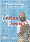 La cucina ebraica. Ediz. illustrata libro