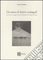 Un anno di lettere coniugali. Da Caserta il carteggio inedito di Ferdinando IV e Maria Carolina