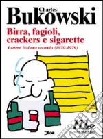 Birra, fagioli, crackers e sigarette. Lettere (2) libro