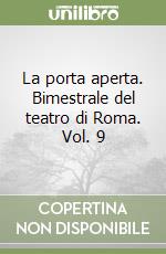 La porta aperta. Bimestrale del teatro di Roma. Vol. 9 libro