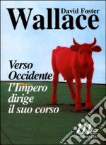 Verso Occidente l'impero dirige il suo corso libro