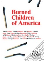 Burned Children of America  libro usato