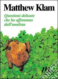 Questioni delicate che ho affrontato dall'analista libro