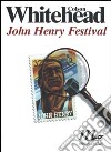 John Henry Festival libro