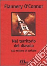 Nel territorio del diavolo. Sul mistero di scrivere libro