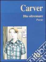 Blu oltremare. Testo inglese a fronte libro