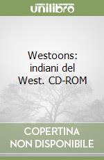 Westoons: indiani del West. CD-ROM libro