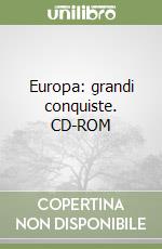 Europa: grandi conquiste. CD-ROM libro