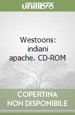 Westoons: indiani apache. CD-ROM libro