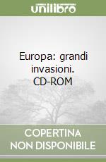 Europa: grandi invasioni. CD-ROM libro