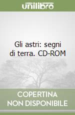 Gli astri: segni di terra. CD-ROM libro