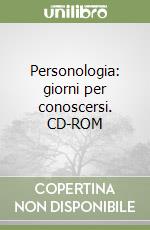 Personologia: giorni per conoscersi. CD-ROM libro