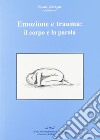 Emozione e trauma: il corpo e la parola libro di Ferragut Éliane Gerbino C. (cur.)