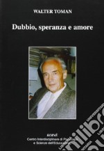 Dubbio, speranza e amore