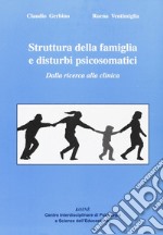 Struttura della famiglia e disturbi psicosomatici. Dalla ricerca alla clinica libro