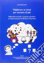 Migliorare se stessi per ottenere di più. Riflessioni teoriche e proposte operative secondo il pensiero di Reuven Feuerstein libro