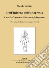 Dall'inferno dell'anoressia. I vissuti e l'esperienza clinica con la figlia-farmaco libro