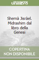 Shemà Jisràel. Midrashim dal libro della Genesi libro