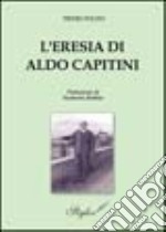 L'eresia di Aldo Capitini